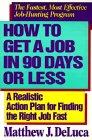 Book How to Get a Job in 90 Days or Less: A Realistic Action Plan for Finding the Right Job Fast free