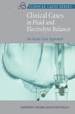 Book Clinical Cases In Fluid and Electrolyte Balance: An Acute Care Approach free