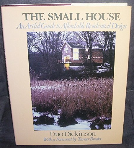 Book The Small House: An Artful Guide to Affordable Residential Design free