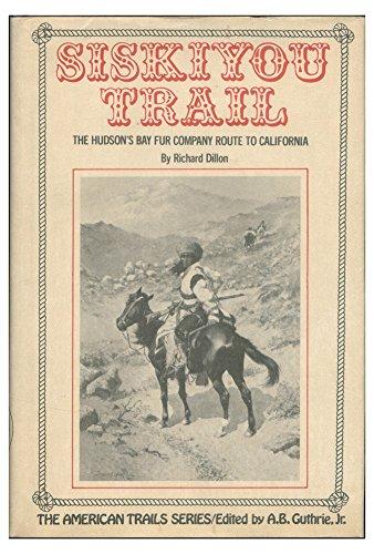 Book Siskiyou Trail: The Hudson's Bay Company route to California (The American trail series) free