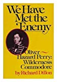Book We have met the enemy: Oliver Hazard Perry, wilderness commodore free
