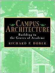 Book Campus Architecture: Building in the Groves of Academe free