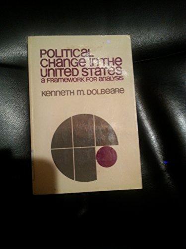 Book Political Change In The United States: A Framework For Analysis (policy Impact And Political Change In America) free