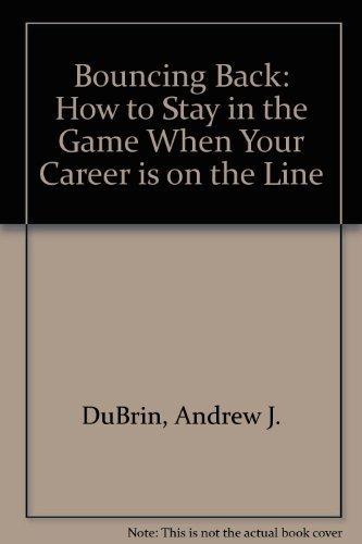 Book Bouncing Back: How to Stay in the Game When Your Career Is on the Line free