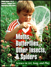 Book Moths, Butterflies, Other Insects, and Spiders: Science in Art, Song, and Play (Science in Every Sense) free