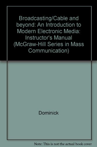 Book Broadcasting/cable And Beyond: An Introduction To Modern Electronic Media: Instructor's Manual (mcgraw-hill Series In Mass Communication) free