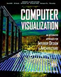 Book Computer Visualization: An Integrated Approach for Interior Design and Architecture free