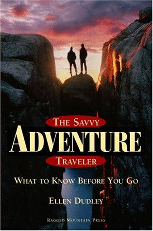 Book The Savvy Adventure Traveler: What to Know Before You Go free