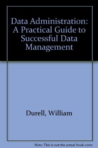 Book Data Administration: A Practical Guide to Successful Data Management free