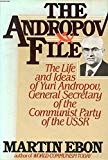 Book The Andropov file: The life and ideas of Yuri V. Andropov, general secretary of the Communist Party of the Soviet Union free