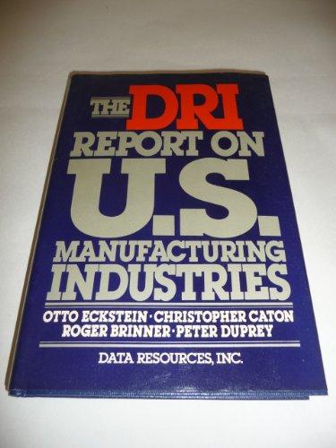 Book The Dri Report on U.S. Manufacturing Industries free