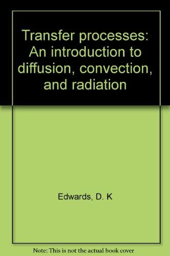 Book Transfer processes: An introduction to diffusion, convection, and radiation free