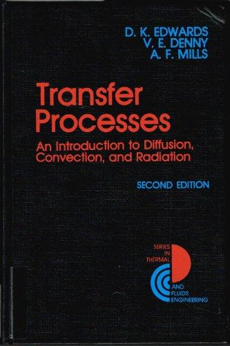 Book Transfer processes: An introduction to diffusion, convection, and radiation (Series in thermal and fluids engineering) free