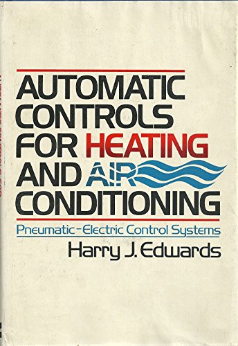 Book Automatic Controls for Heating and Air Conditioning: Pneumatic Electric Control Systems free