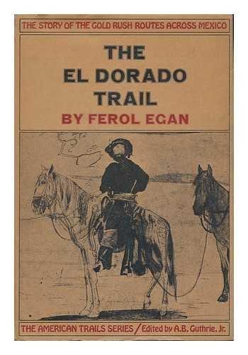 Book The El Dorado Trial: The Story Of The Gold Rush Routes Across Mexico free