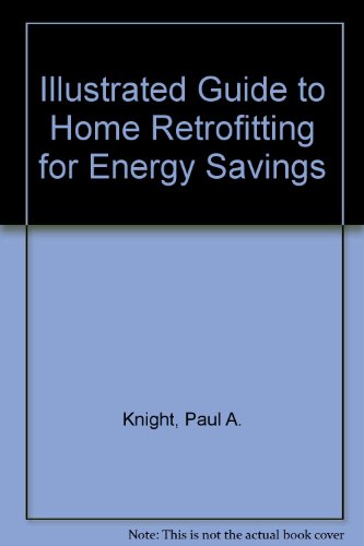 Book The Energy Resources Center illustrated guide to home retrofitting for energy savings free