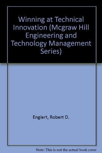 Book Winning at Technical Innovation (MCGRAW HILL ENGINEERING AND TECHNOLOGY MANAGEMENT SERIES) free