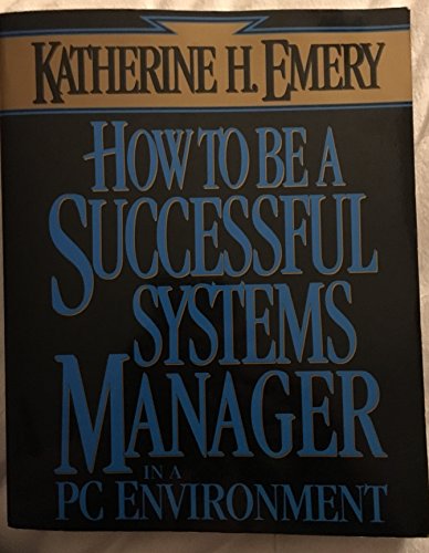Book How to Be a Successful Systems Manager in a PC Environment free