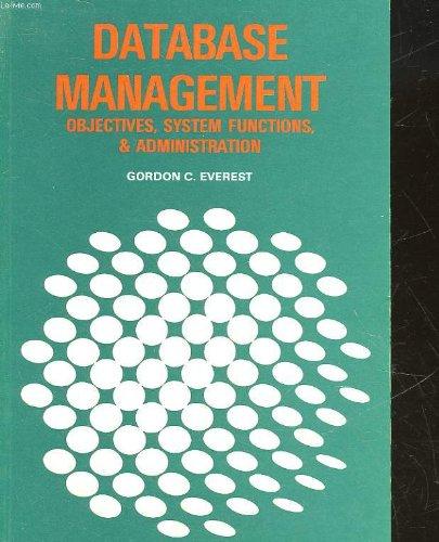 Book Database Management: Objectives, System Functions, and Administration (McGraw-Hill Series in Management Information Systems) free