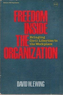 Book Freedom Inside the Organization: Bringing Civil Liberties to the Workplace free