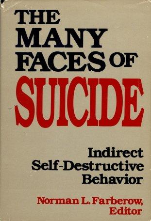 Book The Many Faces of Suicide: Indirect Self-Destructive Behavior free