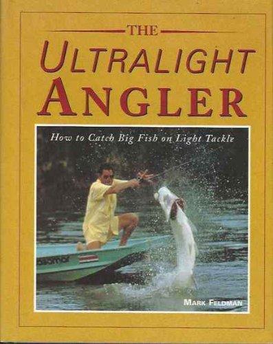 Book The Ultralight Angler: How to Catch Big Fish on Light Tackle free