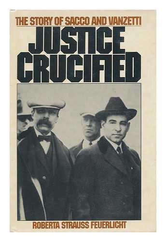 Book Justice crucified: The story of Sacco and Vanzetti free