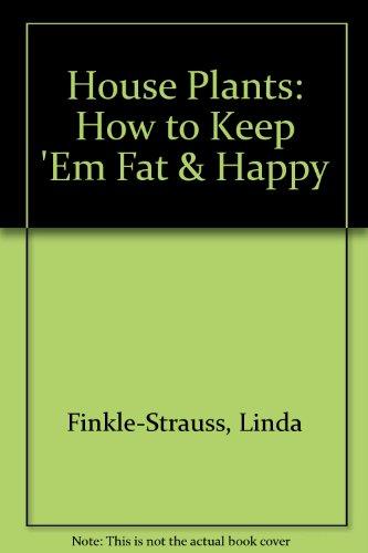 Book House Plants: How to Keep &#39;em Fat and Happy free
