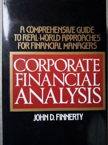 Book Corporate Financial Analysis: A Comprehensive Guide To Real-world Approaches For Financial Managers free