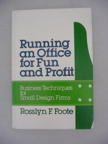 Book Running An Office For Fun And Profit: Business Techniques For Small Design Firms free
