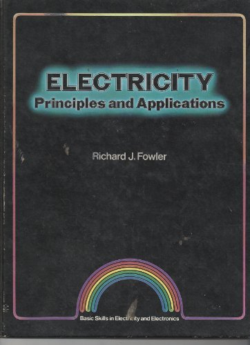 Book Electricity: Principles And Applications (basic Skills In Electricity And Electronics) free