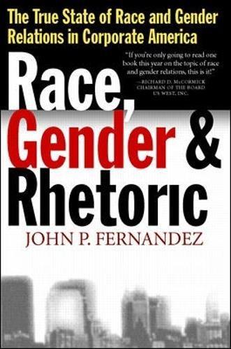 Book Race, Gender and Rhetoric: The True State of Race and Gender Relations in Corporate America free
