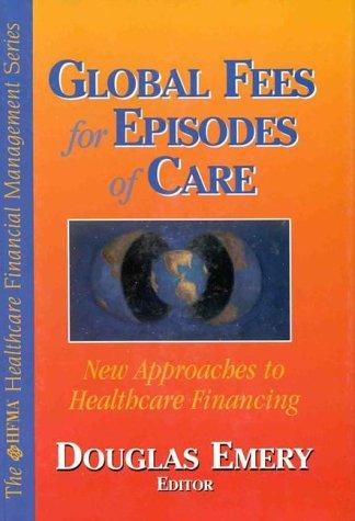 Book Global Fees for Episodes of Care: New Approaches to the Purchasing of Healthcare free