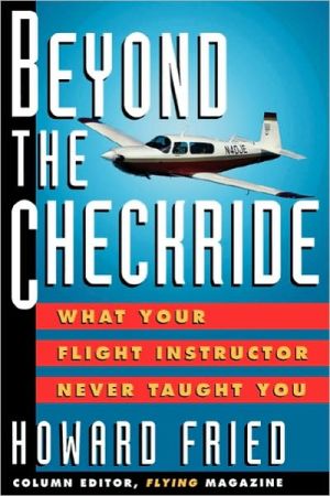 Book Beyond The Checkride: What Your Flight Instructor Never Taught You free