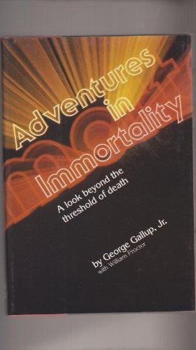 Book Adventures in Immortality: A Look Beyond the Threshold of Death free