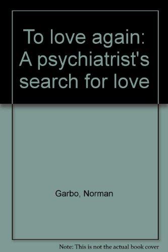 Book To Love Again: A Psychiatrist's Search For Love free