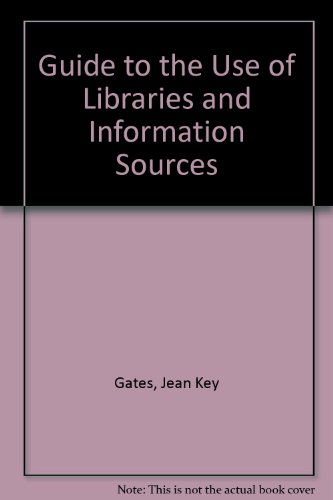 Book Guide to the Use of Libraries and Information Sources free