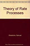 Book The Theory of Rate Processes free