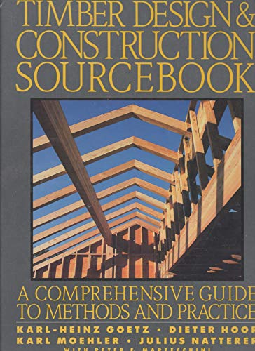 Book Timber Design and Construction Sourcebook: A Comprehensive Guide to Methods and Practice (English and German Edition) free