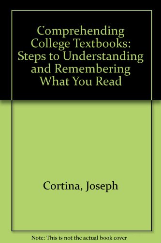 Book Comprehending College Textbooks: Steps to Understanding and Remembering What You Read free