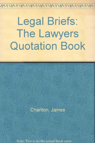 Book Legal Briefs: The Lawyers Quotation Book free
