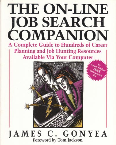 Book The On-Line Job Search Companion : A Complete Guide to Hundreds of Career Planning and Job Hunting Resources Available via Your Computer free