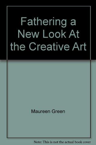 Book Fathering a New Look At the Creative Art free