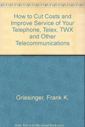 Book How to cut costs and improve service of your telephone, telex, TWX, and other telecommunications free