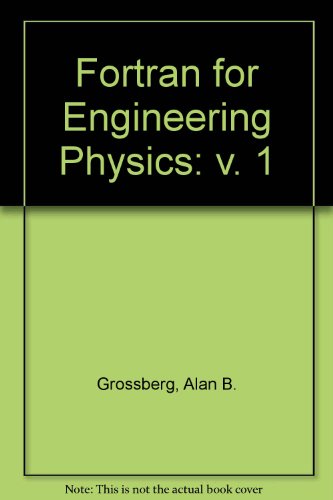 Book Fortran For Engineering Physics: Mechanics, Data Analysis, And Heat (v. 1) free
