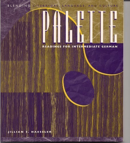 Book Palette: Blending Literature, Language, and Culture : Readings for Intermediate German (English and German Edition) free