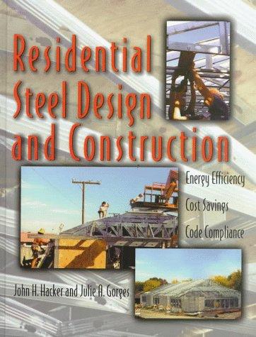 Book Residential Steel Design and Construction: Energy Efficiency, Cost Savings, Code Compliance free