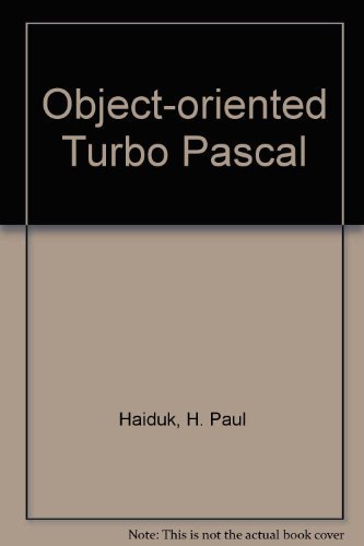 Book Object-oriented Turbo Pascal: A new paradigm for problem solving and programming free