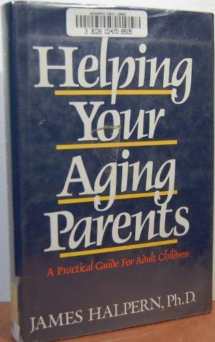 Book Helping Your Aging Parents: A Practical Guide for Adult Children free