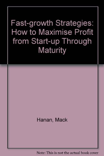 Book Fast-growth Strategies: How To Maximize Profits From Start-up Through Maturity free